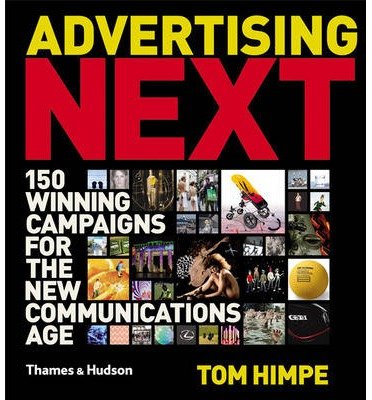 Advertising Next: 150 Winning Campaigns for the New Communications Age (Hardback) - Common