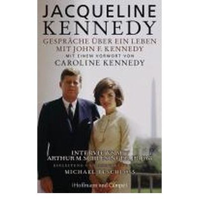 Gespr?che ?ber ein Leben mit John F. Kennedy: Mit einem Vorwort von Caroline Kennedy (Hardback)(German) - Common