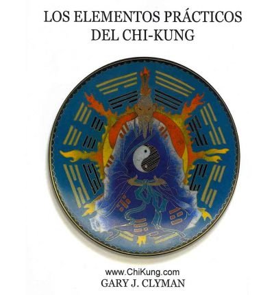 Los elementos practicos del chi-kung / The Practical Elements of Chi-Kung (Paperback)(Spanish) - Common