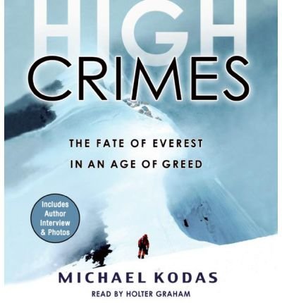 High Crimes: The Fate of Everest in an Age of Greed (CD-Audio) - Common
