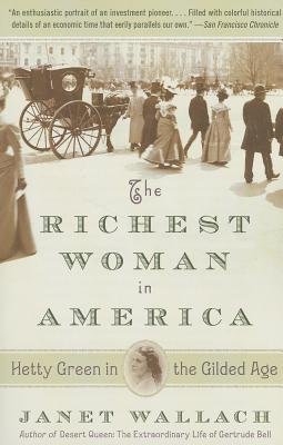 The Richest Woman in America: Hetty Green in the Gilded Age (Paperback) - Common