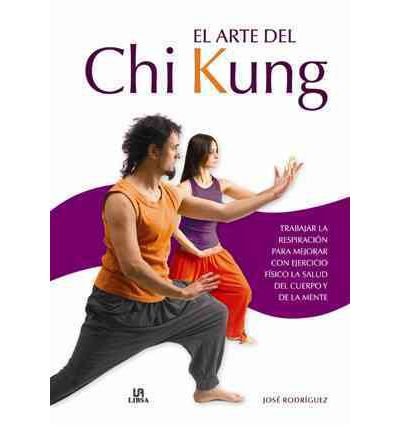 El arte del Chi Kung / The Art of Chi Kung: Trabajar la respiracion para mejorar con ejercicio fisico la salud del cuerpo y de la mente / Working with breathing to improve with exercise the health of body and mind (Paperback)(Spanish) - Common