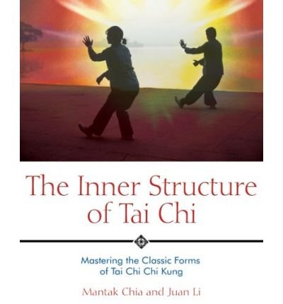 The Inner Structure of Tai Chi: Mastering the Classic Forms of Tai Chi Chi Kung (Paperback) - Common
