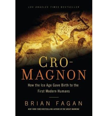 Cro-Magnon: How the Ice Age Gave Birth to the First Modern Humans (Paperback) - Common