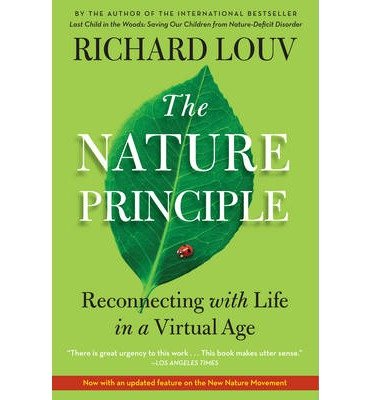 The Nature Principle: Reconnecting with Life in a Virtual Age (Paperback) - Common