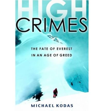 High Crimes: The Fate of Everest in an Age of Greed (Hardback) - Common