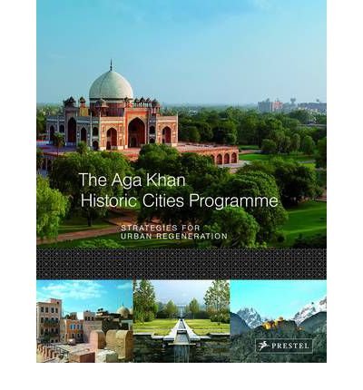 The Aga Khan Historic Cities Programme: Strategies for Urban Regeneration (Hardback) - Common