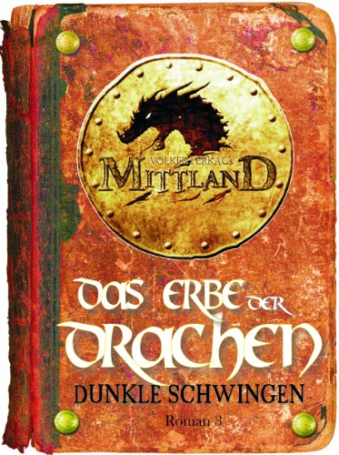 Mittland 3 - Das Erbe der Drachen - Teil 3: Dunkle Schwingen (DAS FINALE) (German Edition)