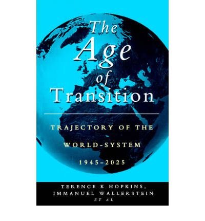The Age of Transition: Trajectory of the World-System 1945-2025 (Paperback) - Common
