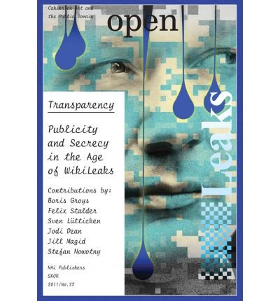 Open 22 - Transparency. Publicity and Secrecy in the Age of Wikileaks (Paperback) - Common