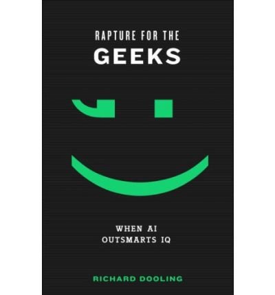 Rapture for the Geeks: When AI Outsmarts IQ (Hardback) - Common