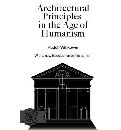 Architectural Principles in the Age of Humanism (Paperback) - Common