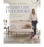 Rachel Ashwell's Shabby Chic Interiors (CICO Books) (Hardback) - Common