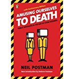 Amusing Ourselves to Death: Public Discourse in the Age of Show Business (Paperback) - Common