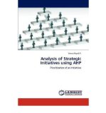 Analysis of Strategic Initiatives Using AHP (Paperback) - Common