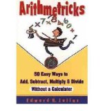Arithmetricks: 50 Easy Ways to Add, Subtract, Multiply and Divide without a Calculator (Paperback) - Common