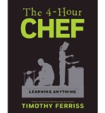 The 4-Hour Chef: The Simple Path to Cooking Like a Pro, Learning Anything, and Living the Good Life (Hardback) - Common