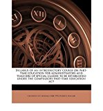 Syllabus of an Introductory Course on Part-Time Education for Administrators and Teachers of Special Classes to Be Established Under the Compulsory Part-Time Education ACT (Paperback) - Common