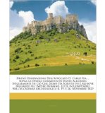 Nuove Osservazioni Dell'avvocato D. Carlo Fea ... Sopra La Divina Commedia Di Dante Alighieri: Specialmente Su CI Che Desso Ha Scritto IVI E Altrove Riguardo All'impero Romano, Lette in Compendio Nell'accademia Archeologica Il 19. E 26. Novembre 1829 (Pap