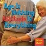 Age Is Nothing: Attitude Is Everything (Hardback) - Common
