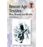 Bronze Age Textiles: Men, Women and Wealth (Duckworth Debates in Archaeology) (Paperback) - Common