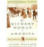 The Richest Woman in America: Hetty Green in the Gilded Age (Paperback) - Common