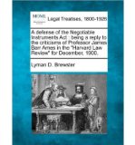A Defense of the Negotiable Instruments ACT: Being a Reply to the Criticisms of Professor James Barr Ames in the "Harvard Law Review" for December, 1900. (Paperback) - Common