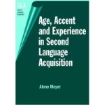 Age, Accent and Experience in Second Language Aquisition: An Integrated Approach to Critical Period Inquiry (Second Language Acquisitions) (Paperback) - Common