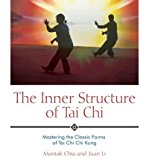 The Inner Structure of Tai Chi: Mastering the Classic Forms of Tai Chi Chi Kung (Paperback) - Common