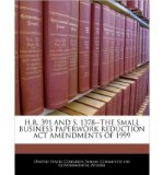 H.R. 391 and S. 1378--The Small Business Paperwork Reduction ACT Amendments of 1999 (Paperback) - Common