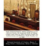 Final Technical Report: Habeas Litigation in U.S. District Courts: An Empirical Study of Habeas Corpus Cases Filed by State Prisoners Under the Antiterrorism and Effective Death Penalty Act of 1996 (Paperback) - Common