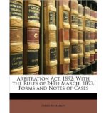 Arbitration ACT, 1892: With the Rules of 24th March, 1893, Forms and Notes of Cases (Paperback) - Common