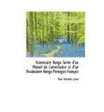 Grammaire Ronga Suivie D'Un Manuel de Conversation Et D'Un Vocabulaire Ronga-Portugais-Fran Ais (Paperback) - Common