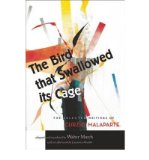 The Bird That Swallowed Its Cage: The Selected Writings of Curzio Malaparte (Hardback) - Common
