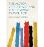 The Motor Vehicle ACT and the Highway Travel ACT (Paperback) - Common