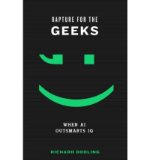Rapture for the Geeks: When AI Outsmarts IQ (Hardback) - Common
