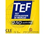 TEF - 250 activit?s. Audio-CD: Test d'?valuation du fran?ais (CD-Audio)(French) - Common