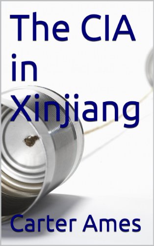 The CIA in Xinjiang, Part One