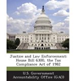 Justice and Law Enforcement: House Bill 6300, the Tax Compliance Act of 1982 (Paperback) - Common