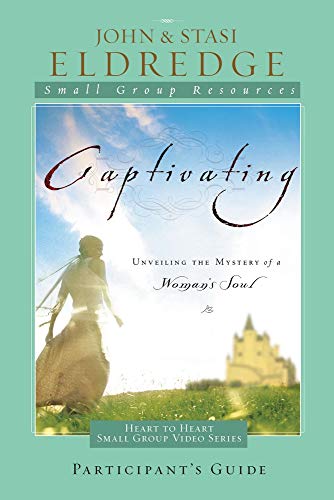 Captivating Heart to Heart Participant's Guide: An Invitation Into the Beauty and Depth of the Feminine Soul