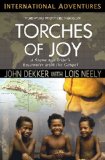 Torches of Joy: A Stone Age Tribe's Encounter with the Gospel (International Adventures)