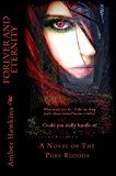 Forever and Eternity (The Pure Bloods Book 1)