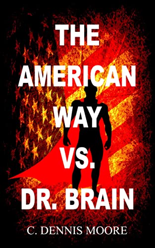 The American Way Vs. Dr. Brain: a graphic novel in prose