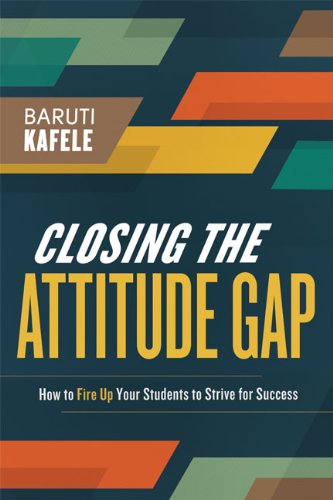 Closing the Attitude Gap: How to Fire Up Your Students to Strive for Success