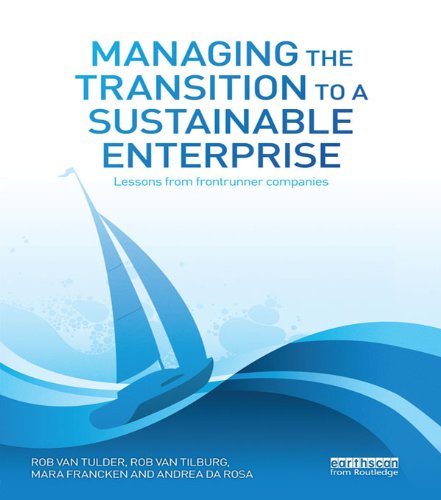 Managing the Transition to a Sustainable Enterprise: Lessons from Frontrunner Companies: Lessons from Frontrunner Companies