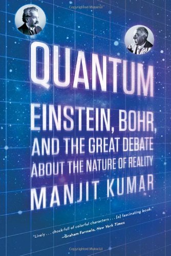 By Manjit Kumar Quantum: Einstein, Bohr, and the Great Debate about the Nature of Reality (Reprint) [Paperback]