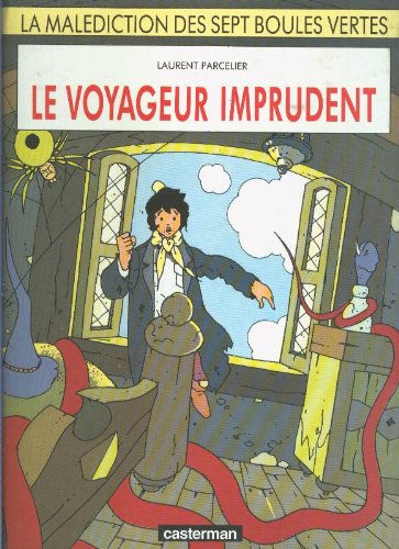 La maledictgion des sept boules vertes: Le voyageur imprudent