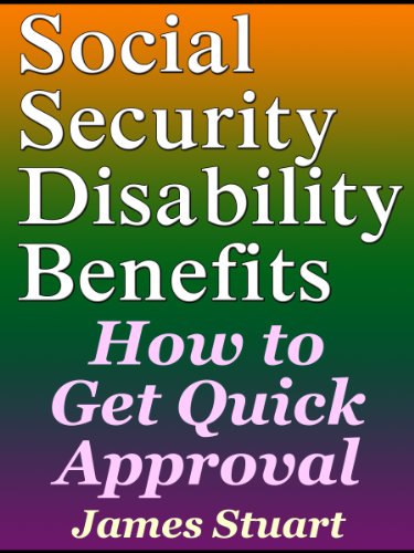 Social Security Disability Benefits: How to Get Quick Approval