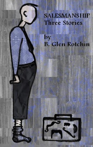 Salesmanship: Three Stories