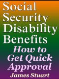 Social Security Disability Benefits: How to Get Quick Approval